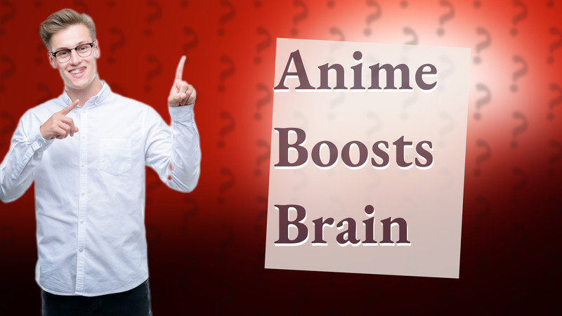 Anime Boosts Brain