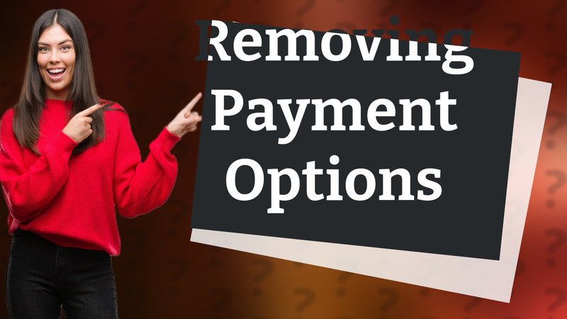 Removing Payment Options