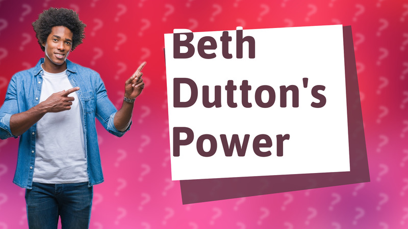 Beth Dutton's Power