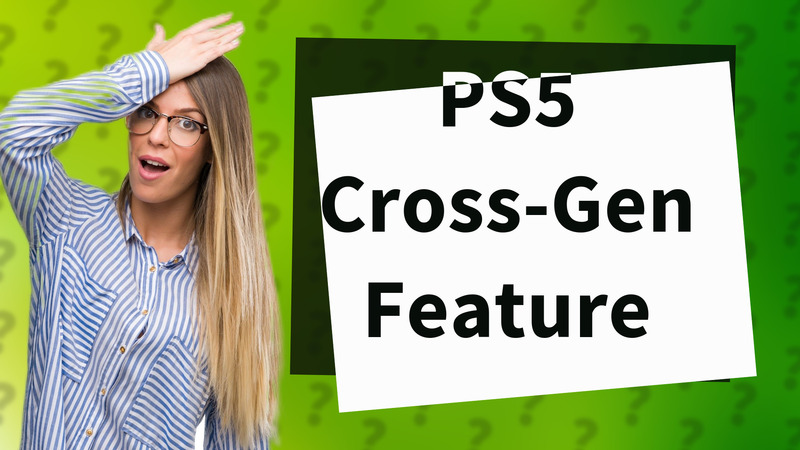 PS5 Cross-Gen Feature