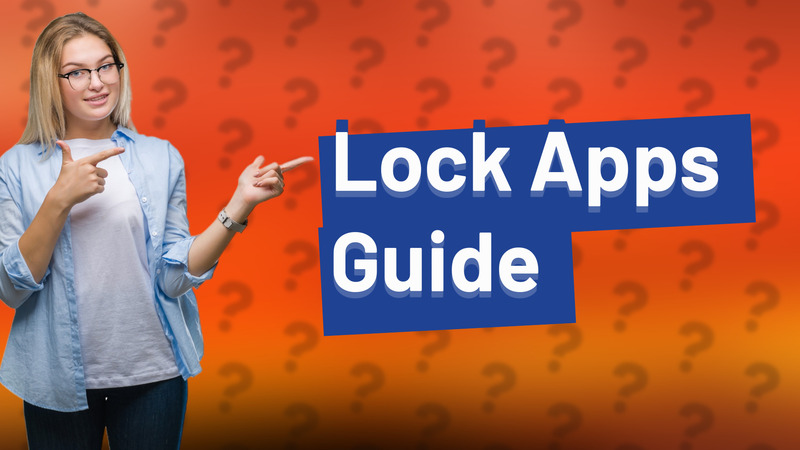 Lock Apps Guide