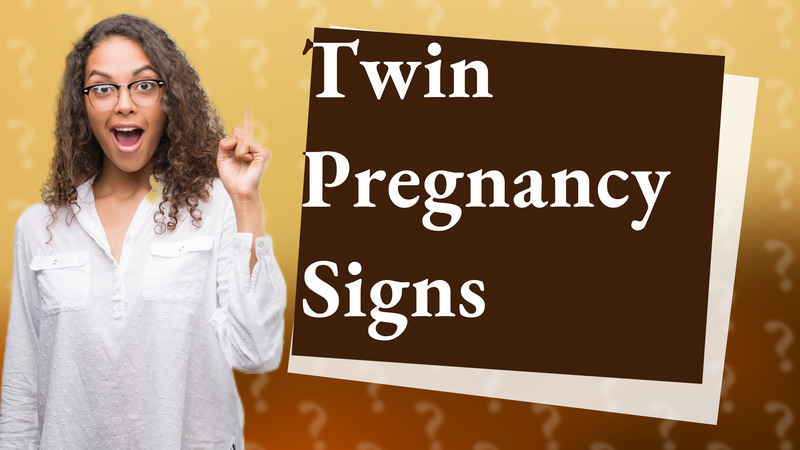 Twin Pregnancy Signs