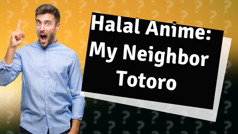Halal Anime: My Neighbor Totoro