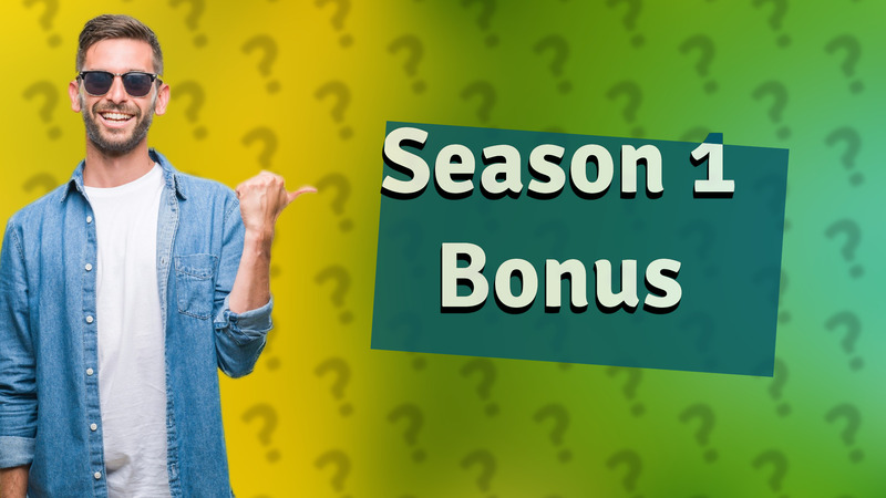 Season 1 Bonus