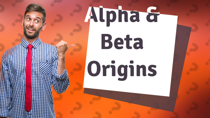 Alpha & Beta Origins