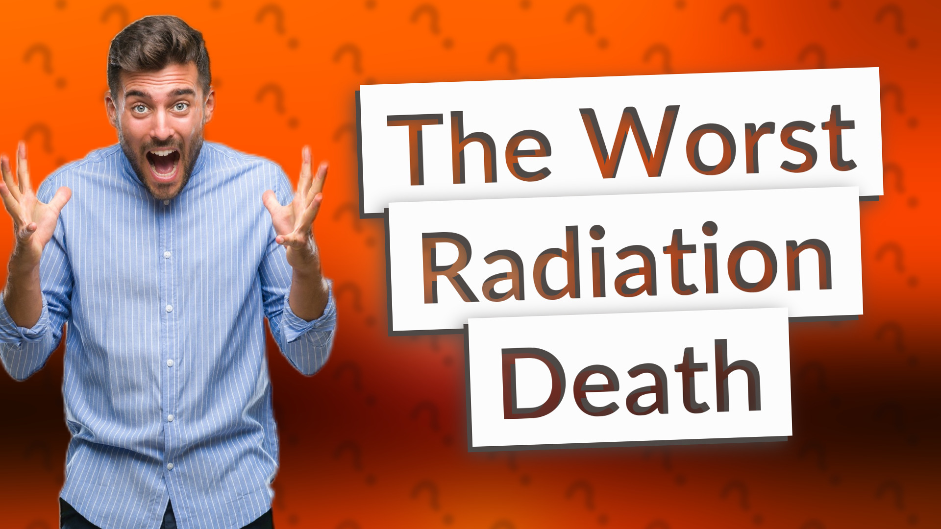 The Worst Radiation Death