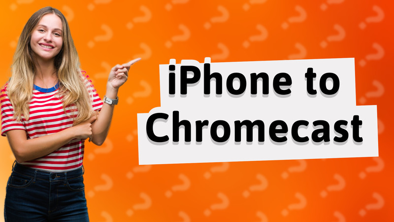 iPhone to Chromecast