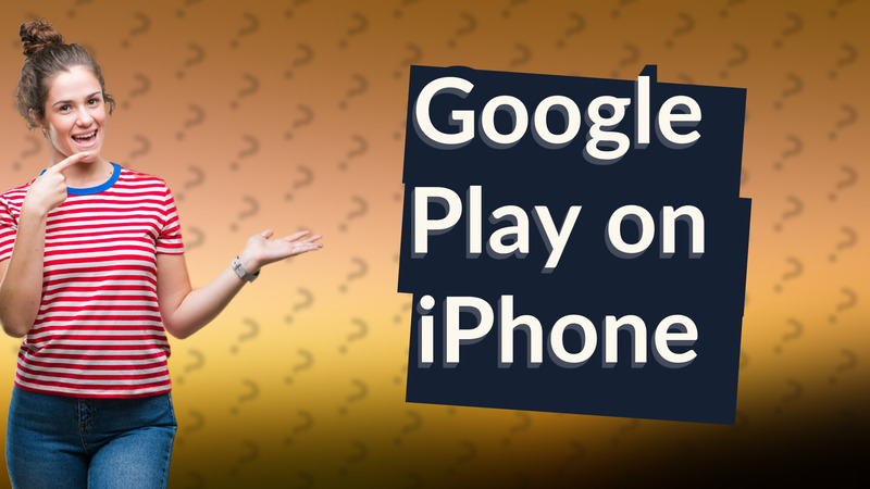 Google Play on iPhone