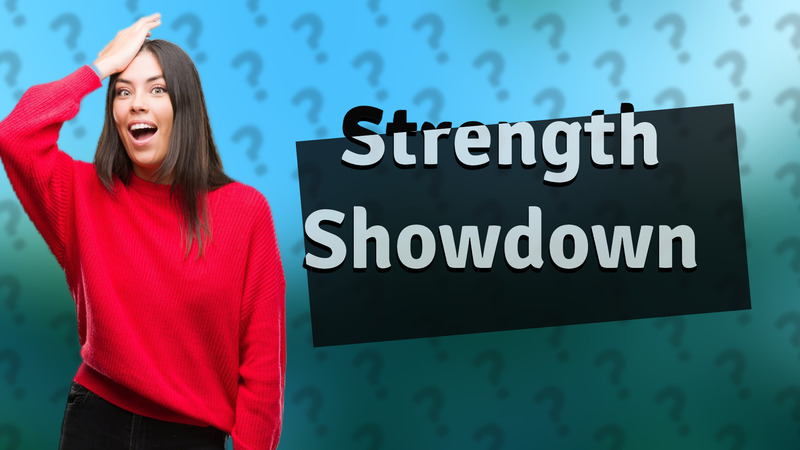 Strength Showdown