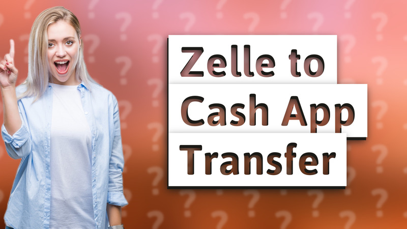 Zelle to Cash App Transfer
