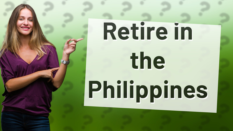 Retire in the Philippines