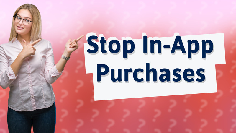 Stop In-App Purchases