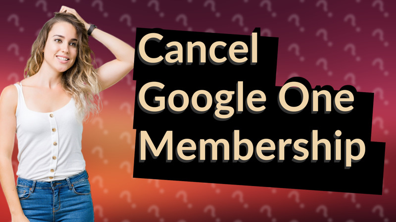 Cancel Google One Membership