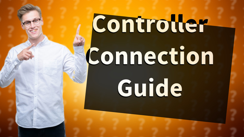 Controller Connection Guide