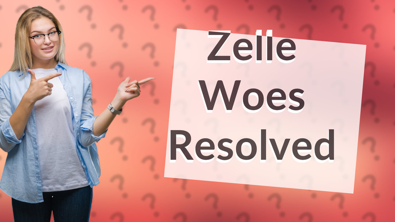 Zelle Woes Resolved