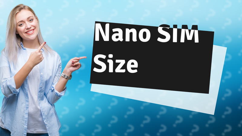 Nano SIM Size