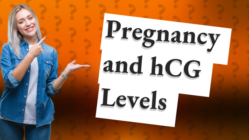 Pregnancy and hCG Levels