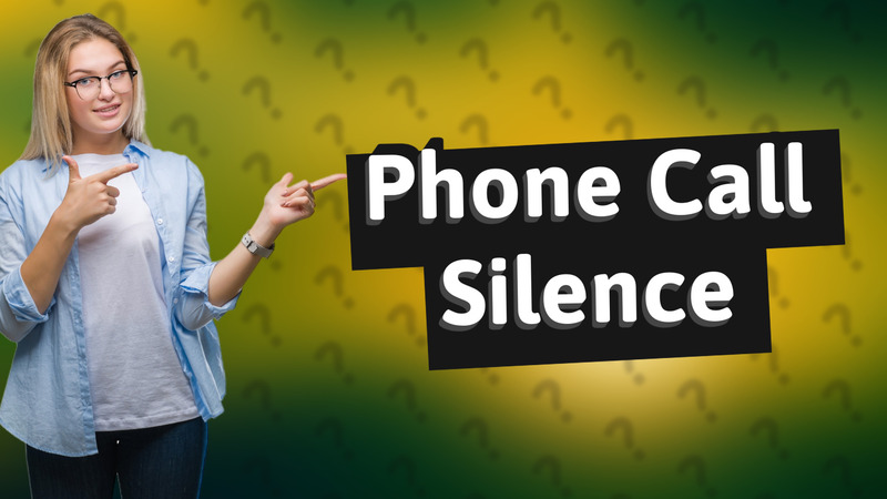 Phone Call Silence