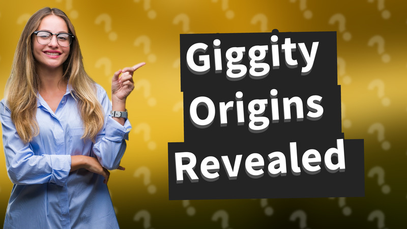 Giggity Origins Revealed