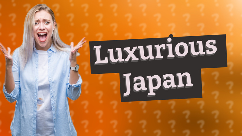 Luxurious Japan