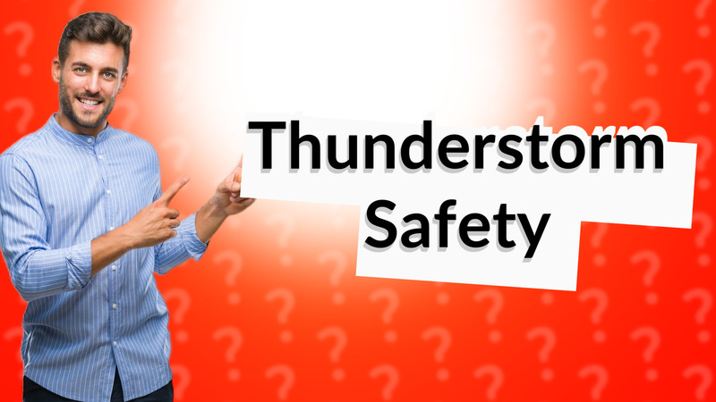Thunderstorm Safety