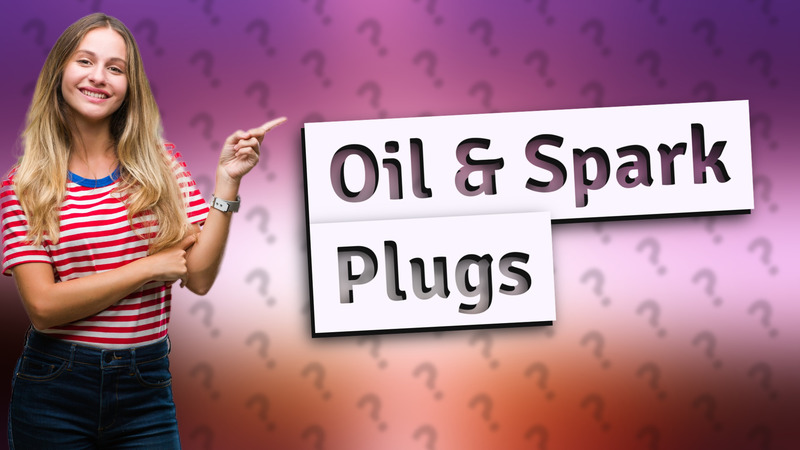 Oil & Spark Plugs