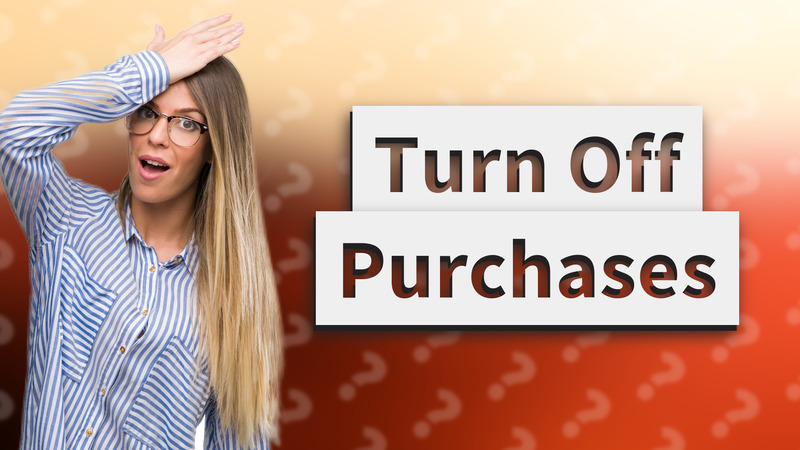 Turn Off Purchases
