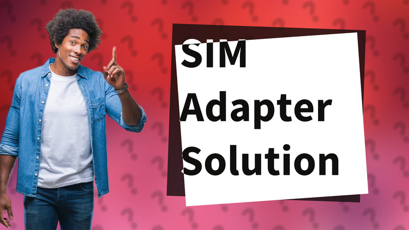 SIM Adapter Solution