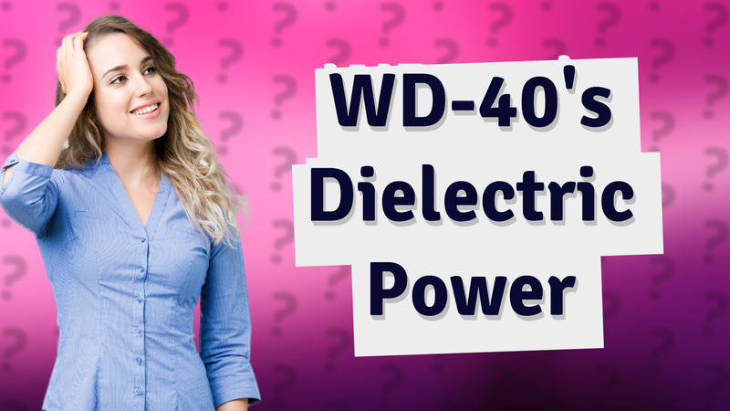 WD-40's Dielectric Power