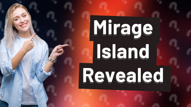 Mirage Island Revealed