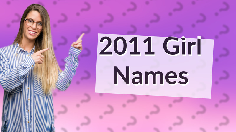2011 Girl Names