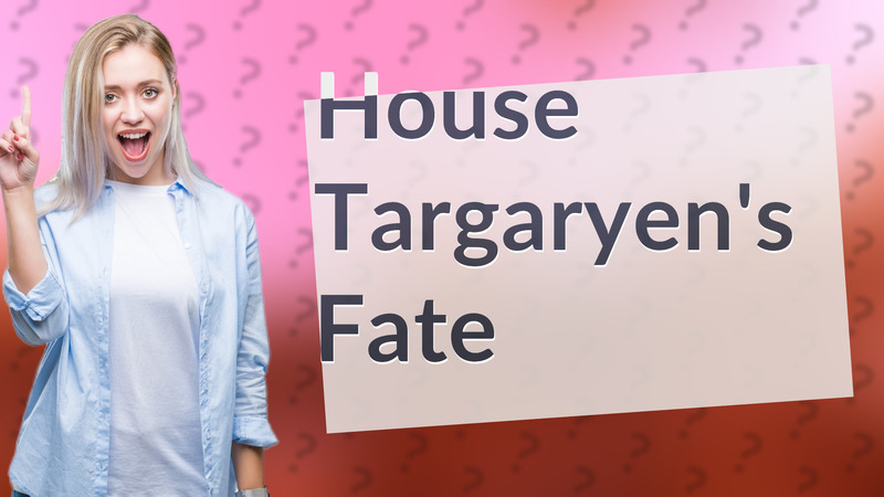 House Targaryen's Fate