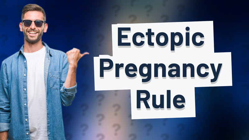 Ectopic Pregnancy Rule