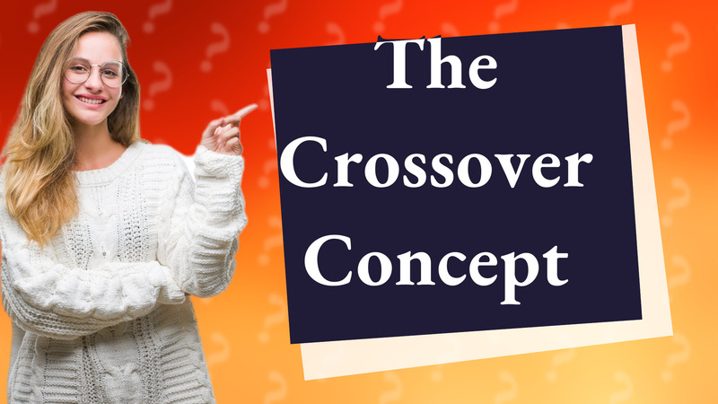 The Crossover Concept