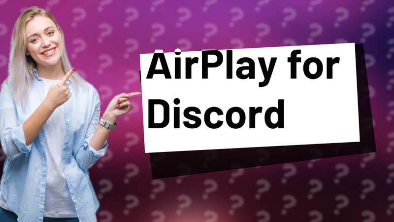 AirPlay for Discord