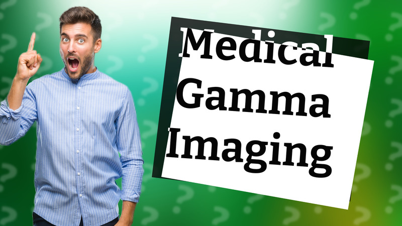 Medical Gamma Imaging