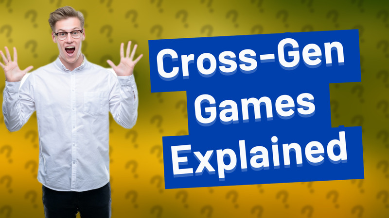 Cross-Gen Games Explained