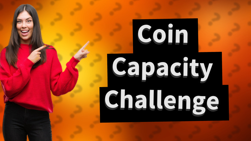 Coin Capacity Challenge
