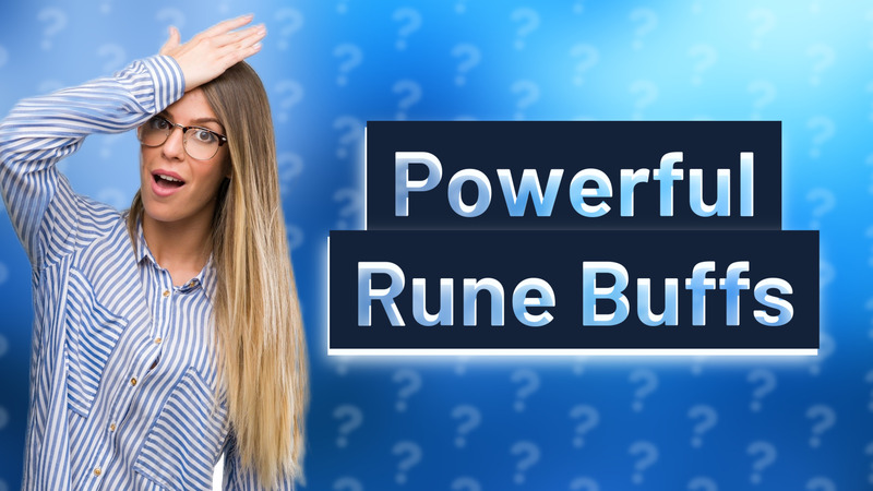 Powerful Rune Buffs