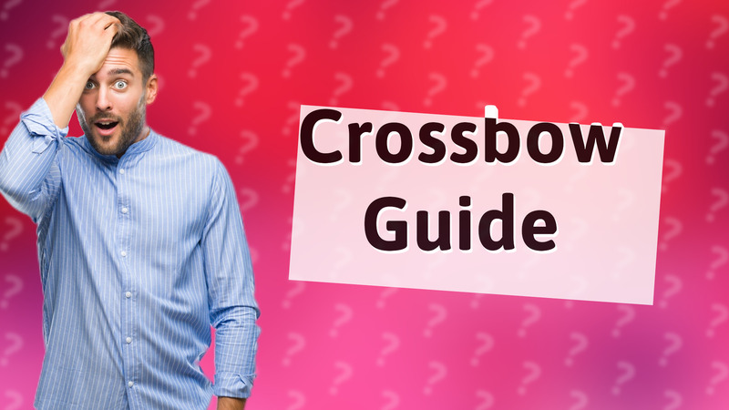 Crossbow Guide