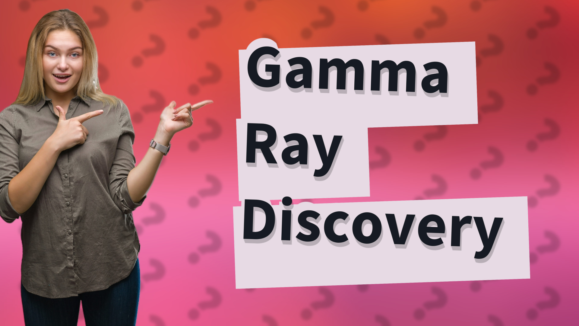 Gamma Ray Discovery