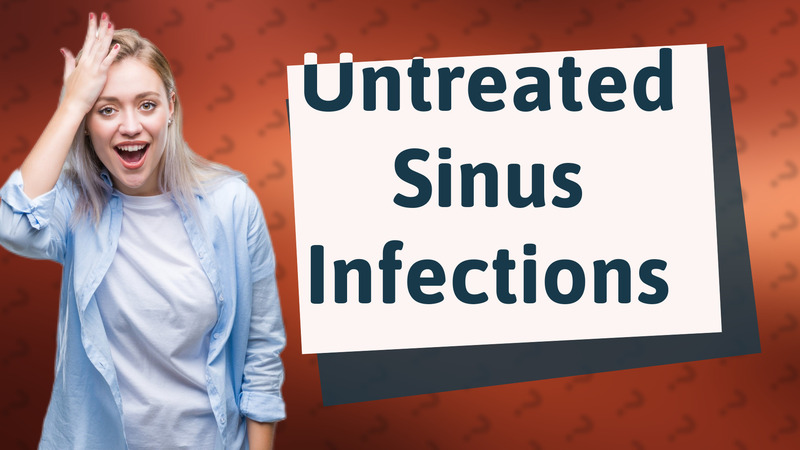Untreated Sinus Infections