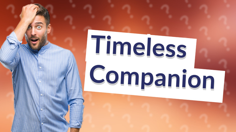 Timeless Companion