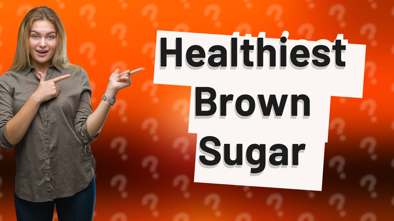 Healthiest Brown Sugar