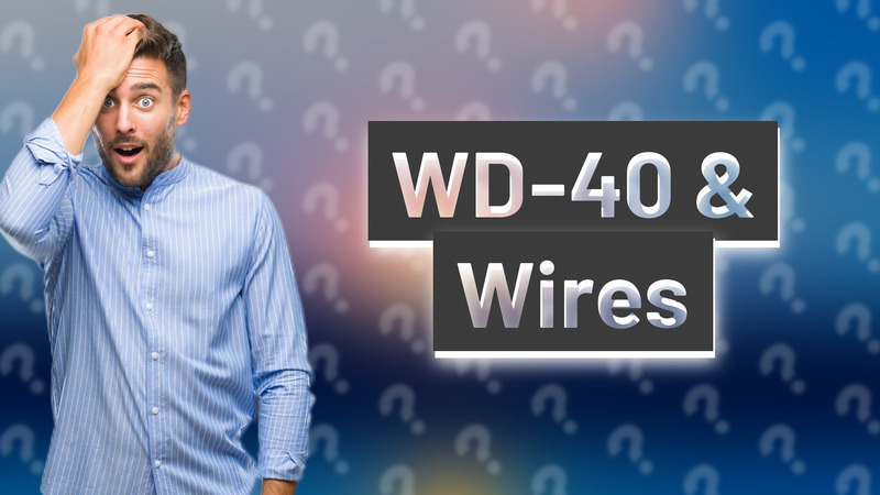 WD-40 & Wires