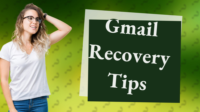 Gmail Recovery Tips