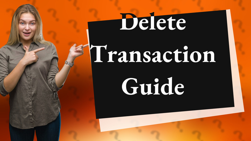 Delete Transaction Guide