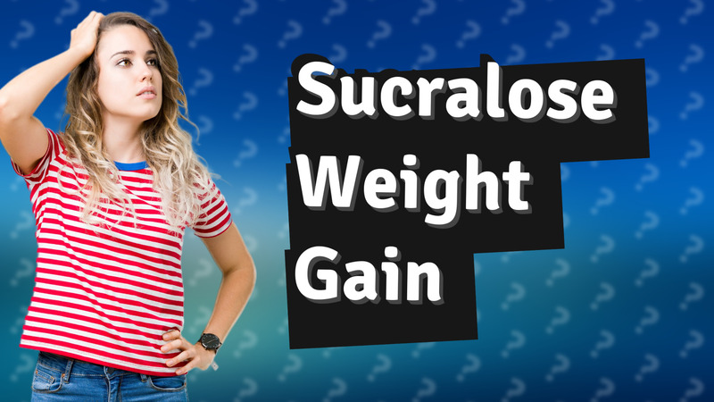 Sucralose Weight Gain