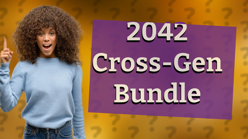 2042 Cross-Gen Bundle