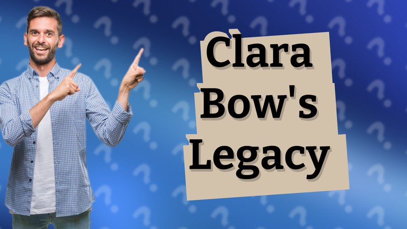 Clara Bow's Legacy